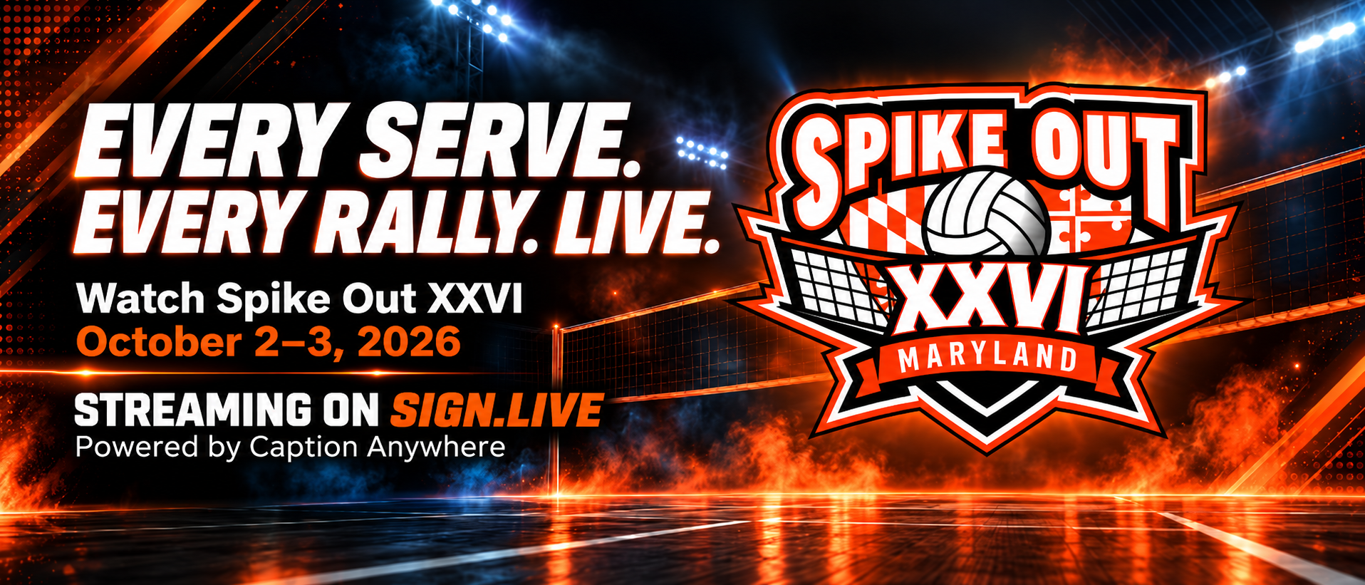 Spike Out XXVI — every serve, every rally, live. Watch Spike Out XXVI, October 2–3, 2026, streaming on sign.live, powered by Caption Anywhere.